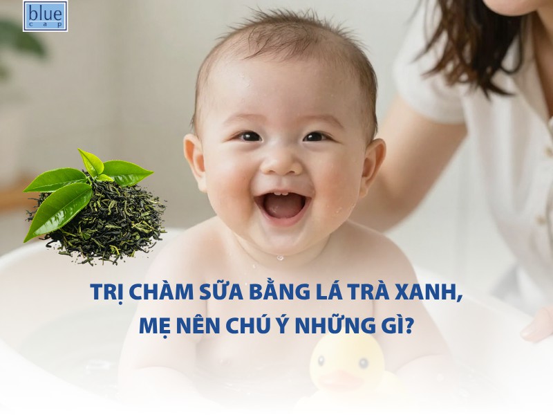 Trị chàm sữa bằng lá trà xanh, mẹ nên chú ý những gì?