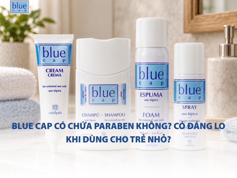 Blue Cap có chứa paraben không? Có đáng lo khi dùng cho trẻ nhỏ?